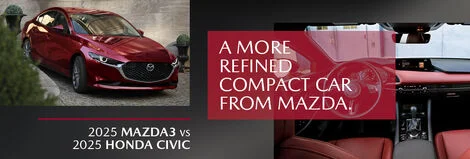 Comparison Between the 2025 Mazda 3 and the 2025 Honda Civic: which compact should you choose?