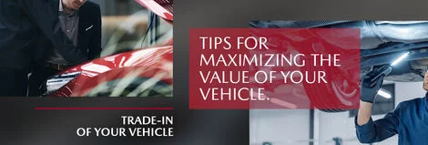 Trade-In: Tips to maximize your vehicle’s value at Solution Mazda