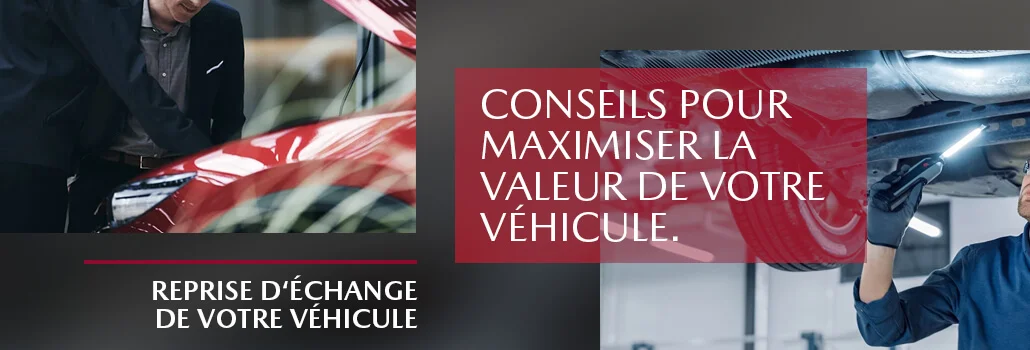 Reprise d’échange : conseils pour maximiser la valeur de votre véhicule chez Solution Mazda
