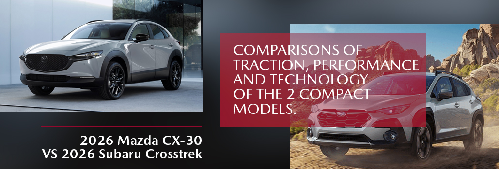 2026 Mazda CX-30 vs 2026 Subaru Crosstrek: Which Compact SUV Should You Choose on Montreal’s South Shore?