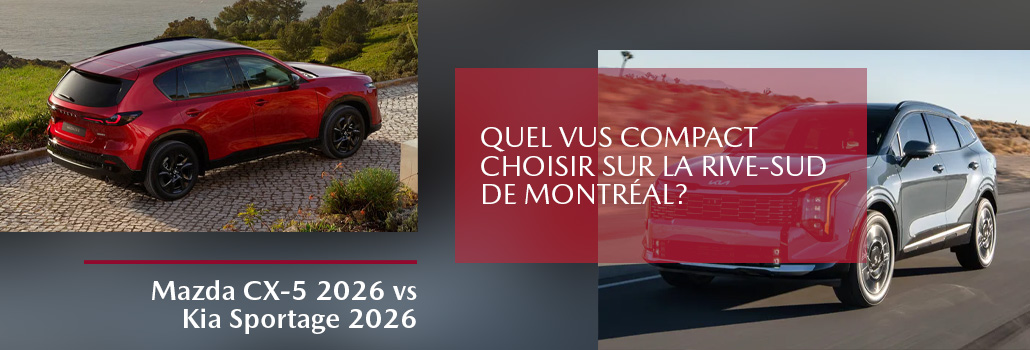 Mazda CX-5 2026 vs Kia Sportage 2026 : quel VUS compact choisir sur la Rive-Sud de Montréal?